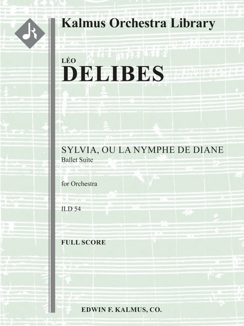 Sylvia, Ou La Nymphe De Diane: Ballet Suite Conductor Score