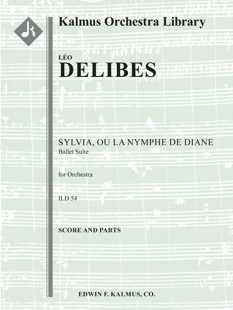 Sylvia, Ou La Nymphe De Diane: Ballet Suite Conductor Score & Parts