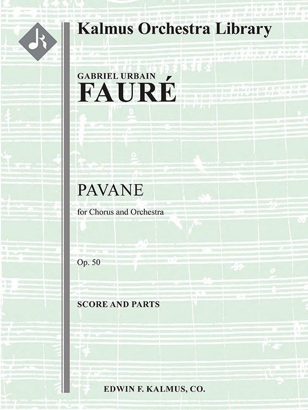 Pavane, Op. 50 For Orchestra And Optional Chorus Score And Parts