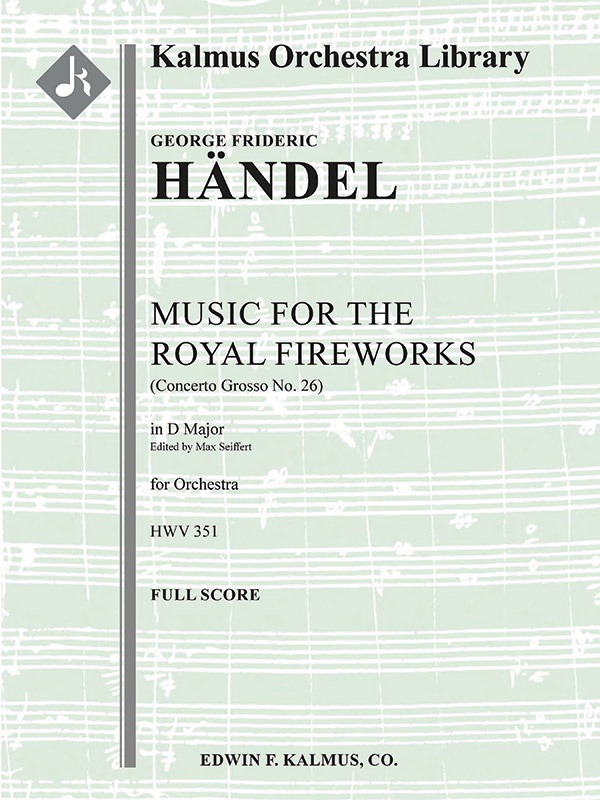 Music For The Royal Fireworks, Hwv 351 (Fireworks Music; Concerto Grosso No. 26) Conductor Score