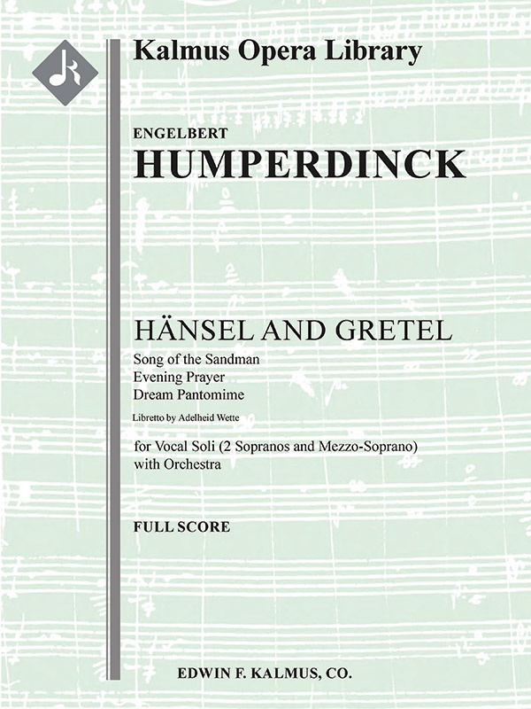 Hansel And Gretel (Haensel Und Gretel): Song Of The Sandman, Evening Prayer And Dream Pantomime Full Score