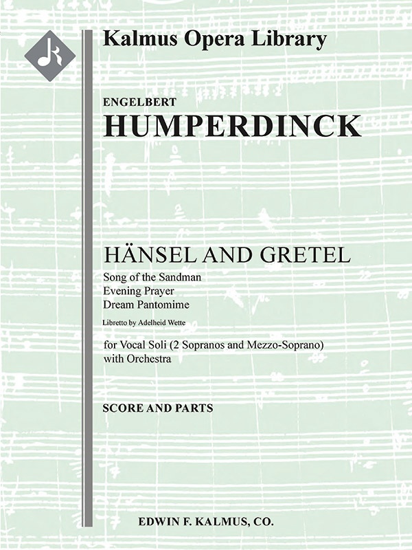 Hansel And Gretel (Haensel Und Gretel): Song Of The Sandman, Evening Prayer And Dream Pantomime Score And Parts