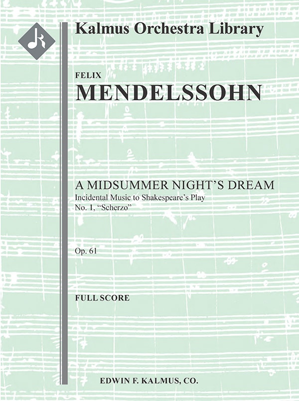 A Midsummer Night's Dream: Incidental Music, Op. 61; No. 1: Scherzo Full Score