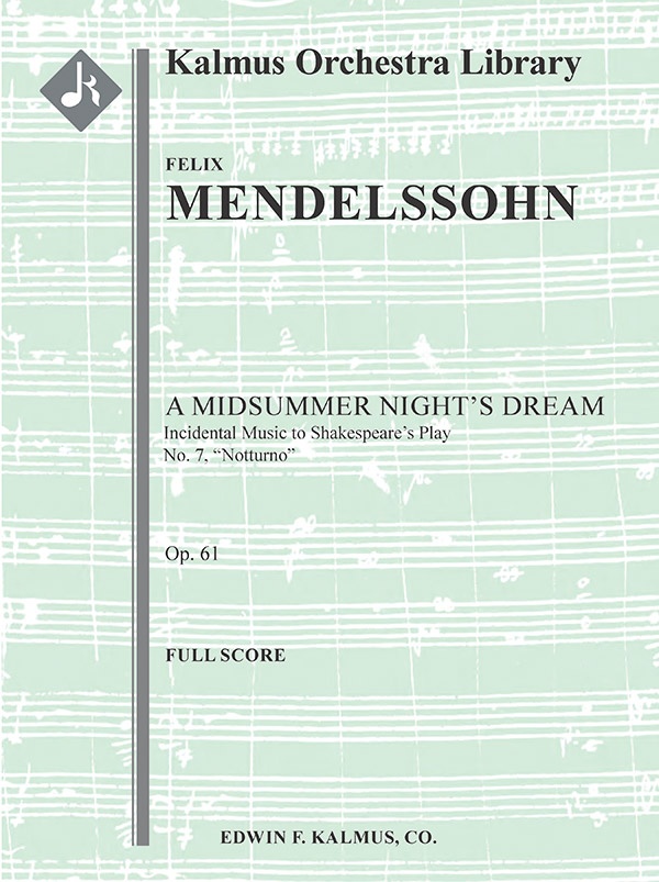 A Midsummer Night's Dream: Incidental Music, Op. 61; No. 7: Notturno Conductor Score