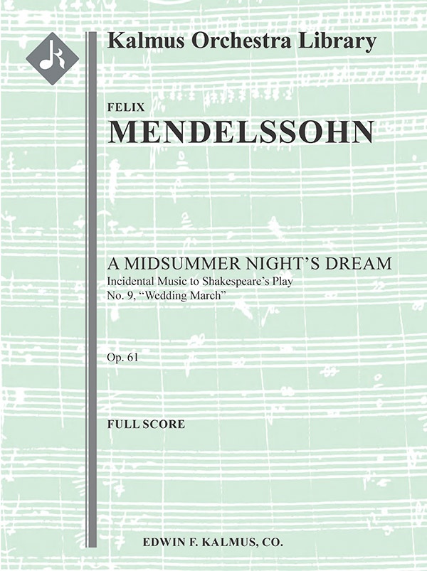 A Midsummer Night's Dream: Incidental Music, Op. 61; No. 9: Wedding March Conductor Score