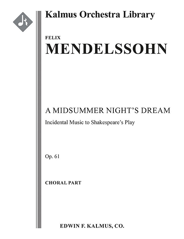 A Midsummer Night's Dream: Incidental Music, Op. 61 (Ein Sommernachtstraum) Choral Score