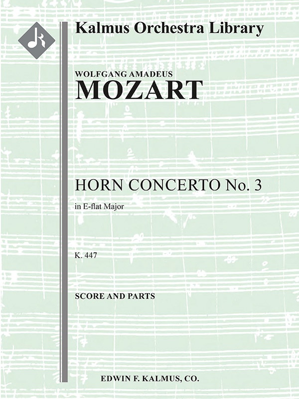 Concerto For Horn No. 3 In E-Flat, K. 447 Score And Parts