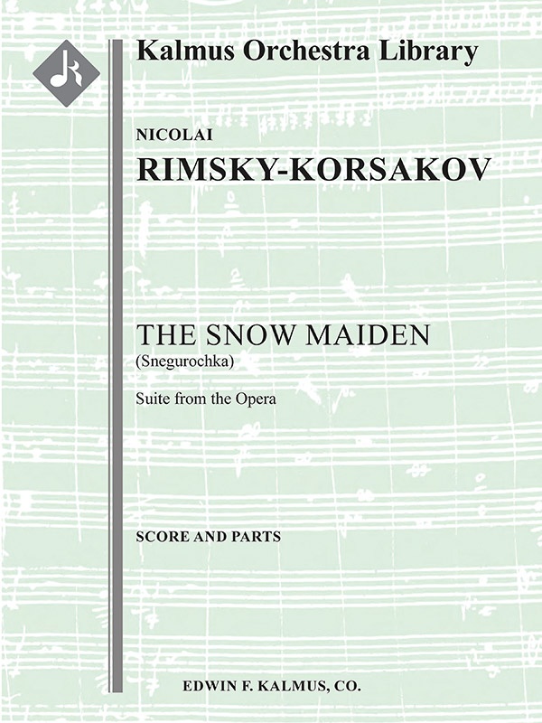 The Snow Maiden (Snegurochka): Suite From The Opera Conductor Score & Parts