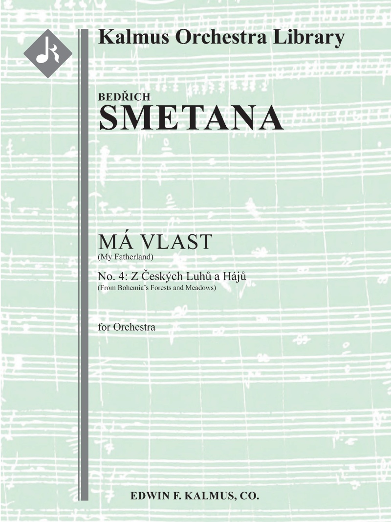 My Fatherland (Ma Vlast), No. 4: Z Ceskych Luhu A Haju (From Bohemia's Forests And Meadows) Conductor Score
