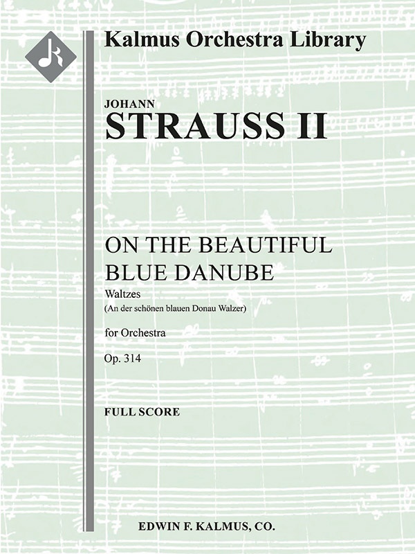 An Der Schoenen, Blauen Donau Walzer, Op. 314 (On The Beautiful Blue Danube Waltzes) Conductor Score