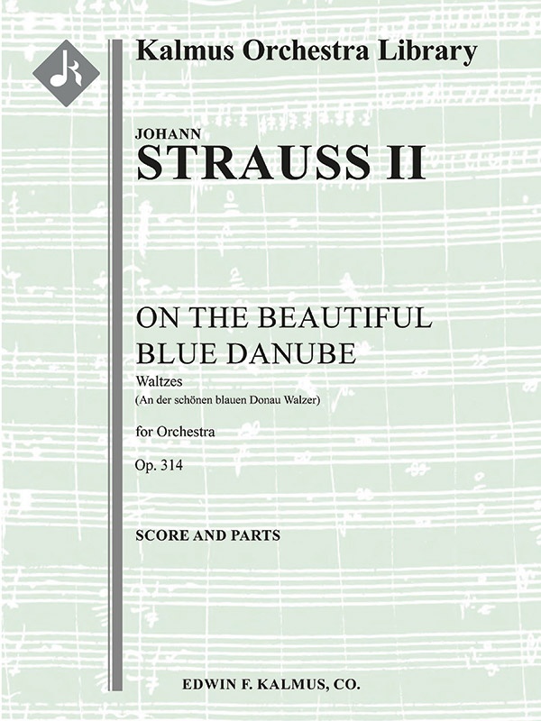 An Der Schoenen, Blauen Donau Walzer, Op. 314 (On The Beautiful Blue Danube Waltzes) Conductor Score & Parts