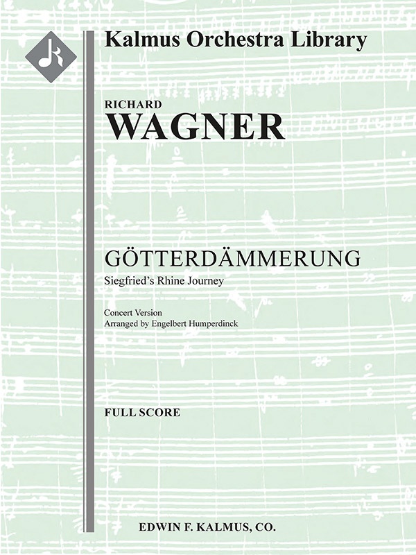 Gotterdammerung: Siegfried's Rhine Journey (Siegrieds Rheinfahrd, Concert Arrangement) Full Score