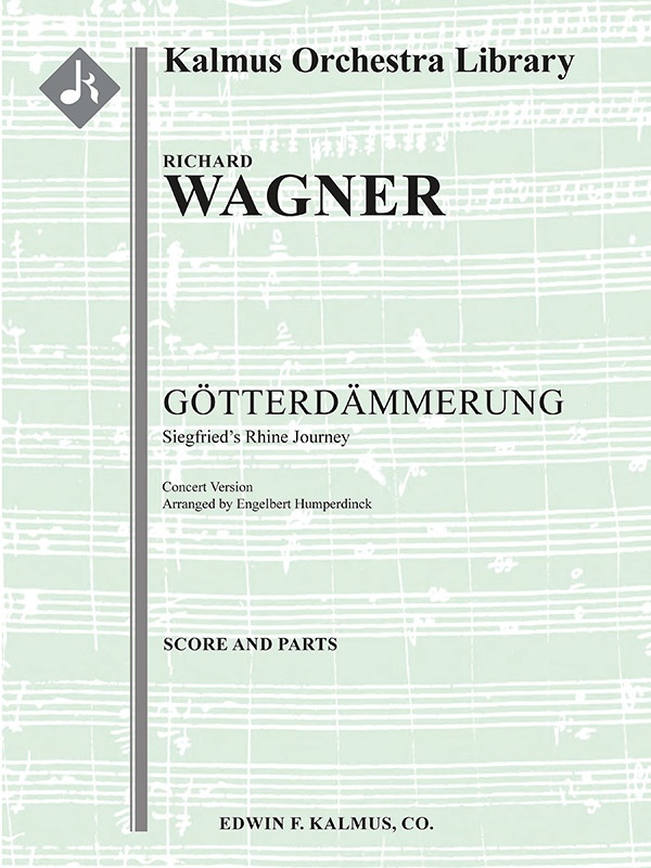 Gotterdammerung: Siegfried's Rhine Journey (Siegrieds Rheinfahrd, Concert Arrangement) Score And Parts