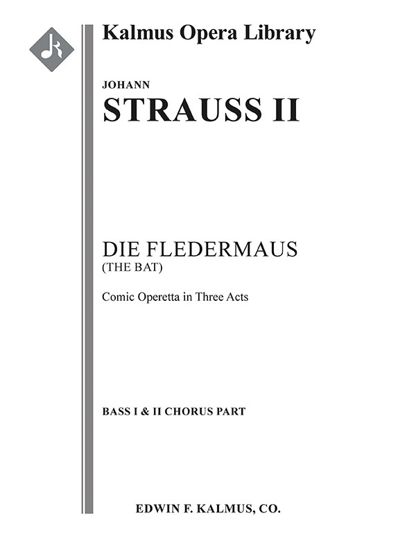 Die Fledermaus (The Bat) (Complete Opera) Bass Choral Score
