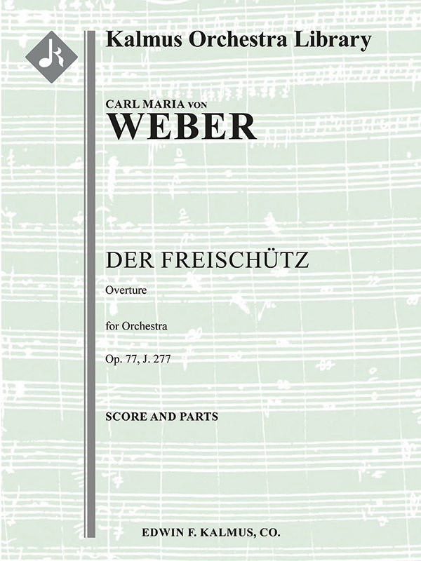 Der Freischuetz, Op. 77, J.277: Overture Conductor Score & Parts