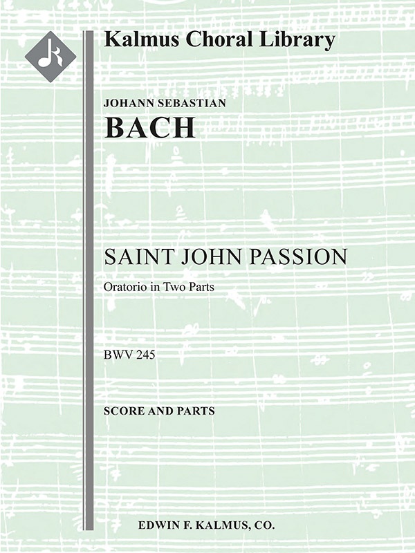 Saint John Passion, Bwv 245 (Johannes-Passion; Passio Secundum Joannem) Conductor Score & Parts
