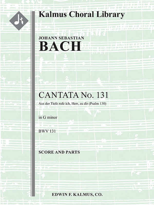 Cantata No. 131: Aus Der Tiefen Rufe Ich, Herr, Zu Dir, Bwv 131 Conductor Score & Parts