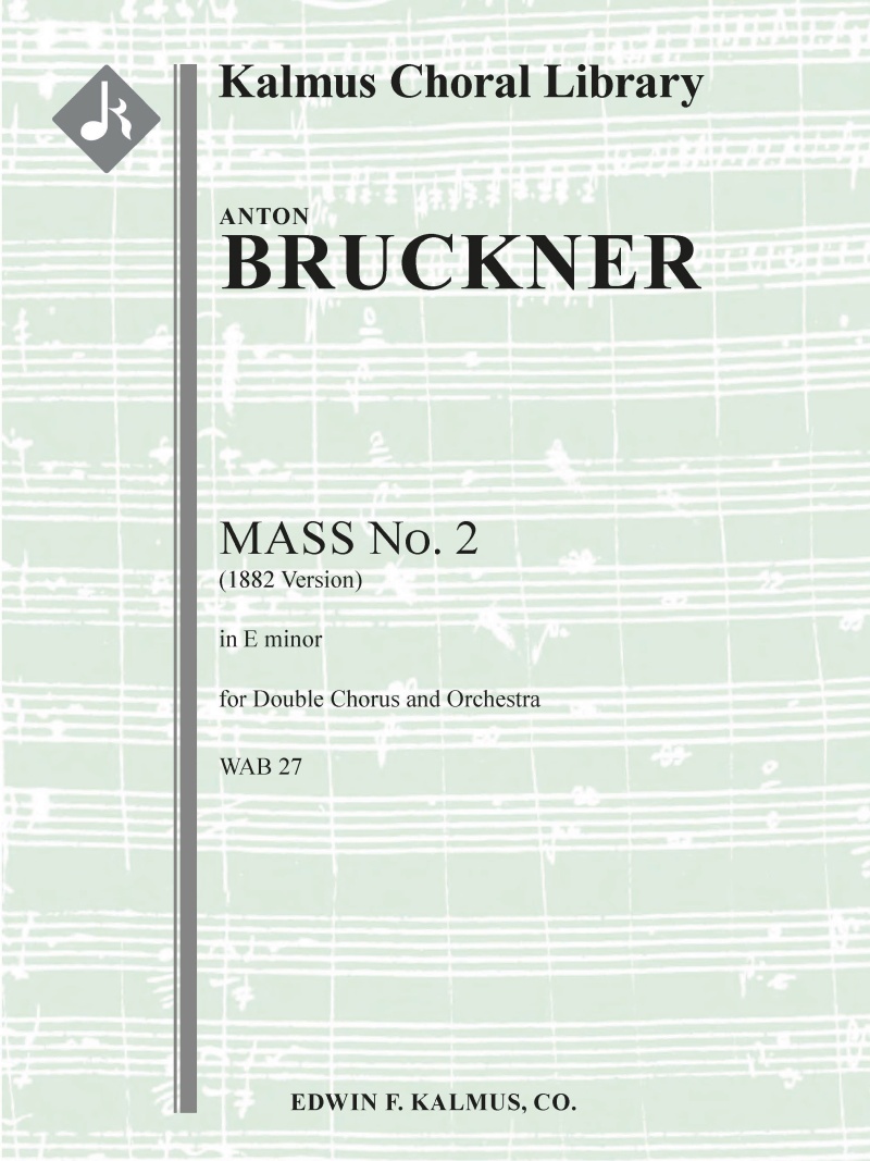 Mass No. 2 In E Minor, Wab 27 (1882 Version) Conductor Score