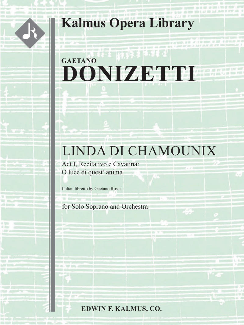 Linda Di Chamounix: Act I, Recitativo E Cavatina: O Luce Di Quest' Anima (Soprano) Conductor Score