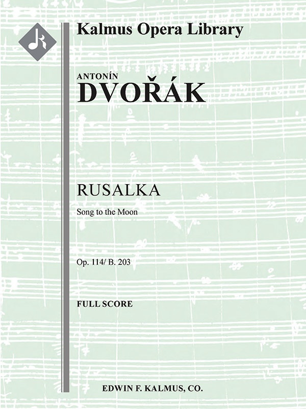 Rusalka, Op. 114/B. 203: Song To The Moon Full Score