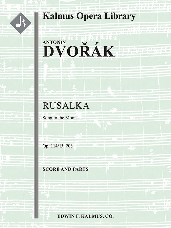 Rusalka, Op. 114/B. 203: Song To The Moon Score And Parts