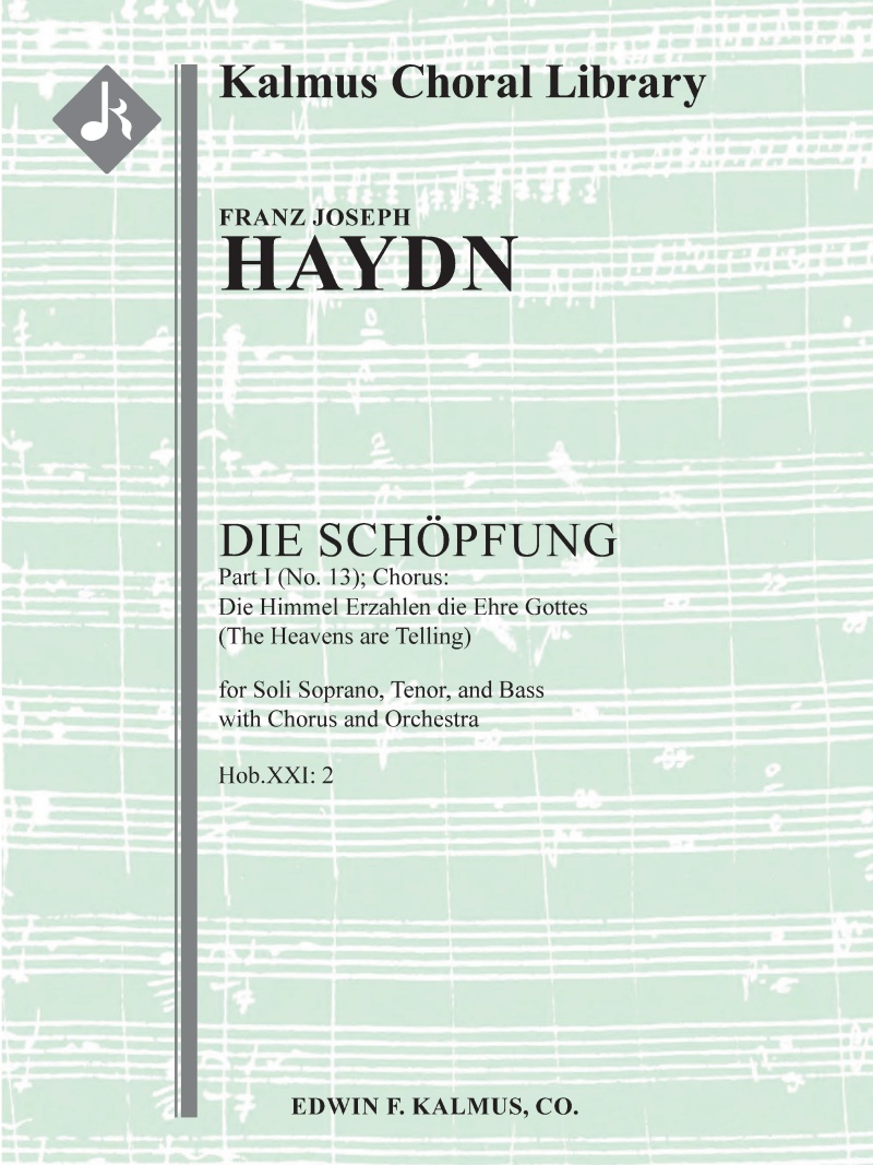 Die Schoepfung, Hob.Xxi: 2 (The Creation): Part I (No. 13); Chorus: Die Himmel Erzahlen Die Ehre Gottes (The Heavens Are Telling) Conductor Score & Parts