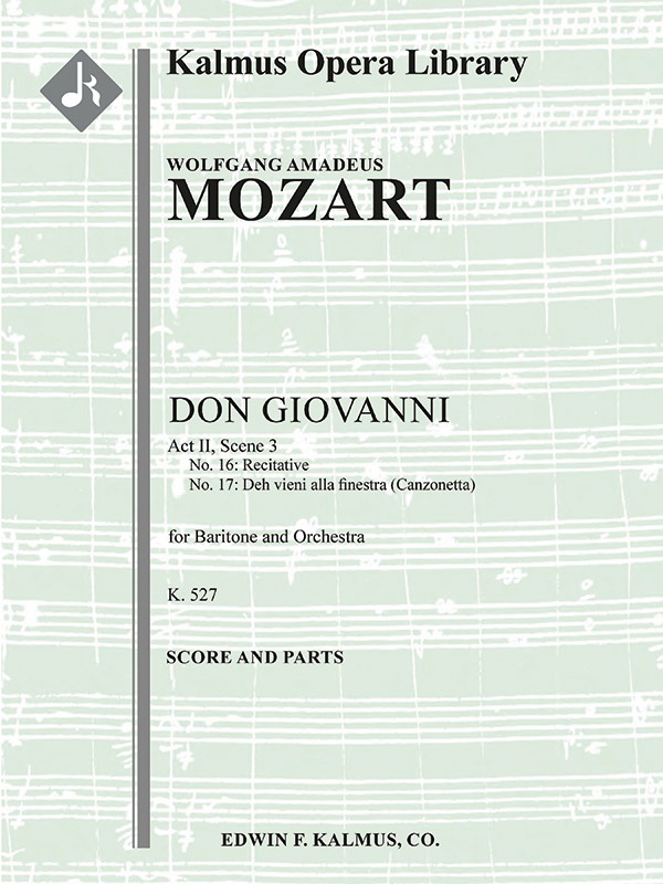 Don Giovanni, K. 527; Act Ii, Nos. 16 & 17: Canzonetta (Serenade): Deh Vieni Alla Finestra (Baritone) Conductor Score & Parts