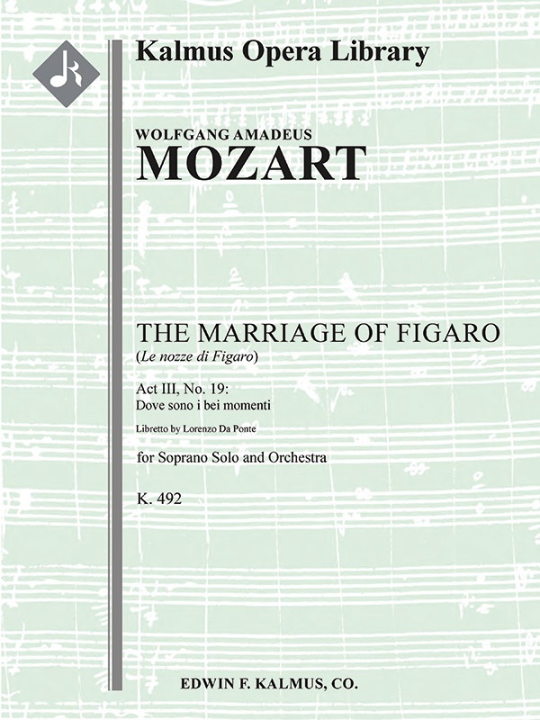 The Marriage Of Figaro, K. 492: No. 19: Act Iii, Aria: Dove Sono I Bei Momenti (Soprano; Le Nozze Di Figaro) Full Score