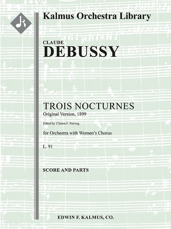 Trois Nocturnes, L. 91 (Three Nocturnes; Orignal Version, 1899) Conductor Score & Parts