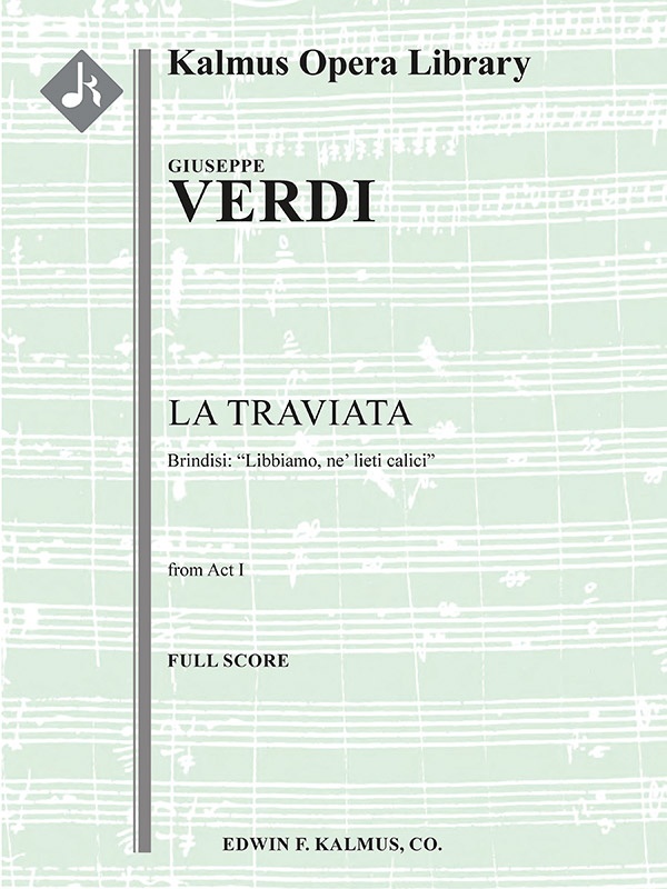 La Traviata, Act I, Brindisi: "Libbiamo, Ne' Lieti Calici." (Excerpt) Conductor Score