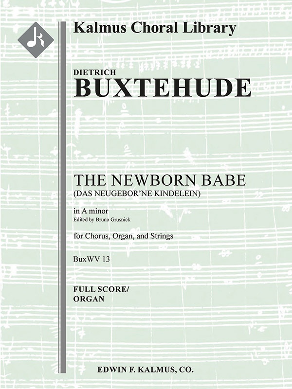 Das Neugeborne Kindelein, Buxwv 13 (The Newborn Babe) Full Score / Organ Part