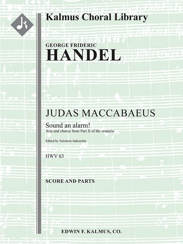 Judas Maccabaeus, Hwv 63, Act Ii, Aria And Chorus: Sound An Alarm! Conductor's Score And Parts