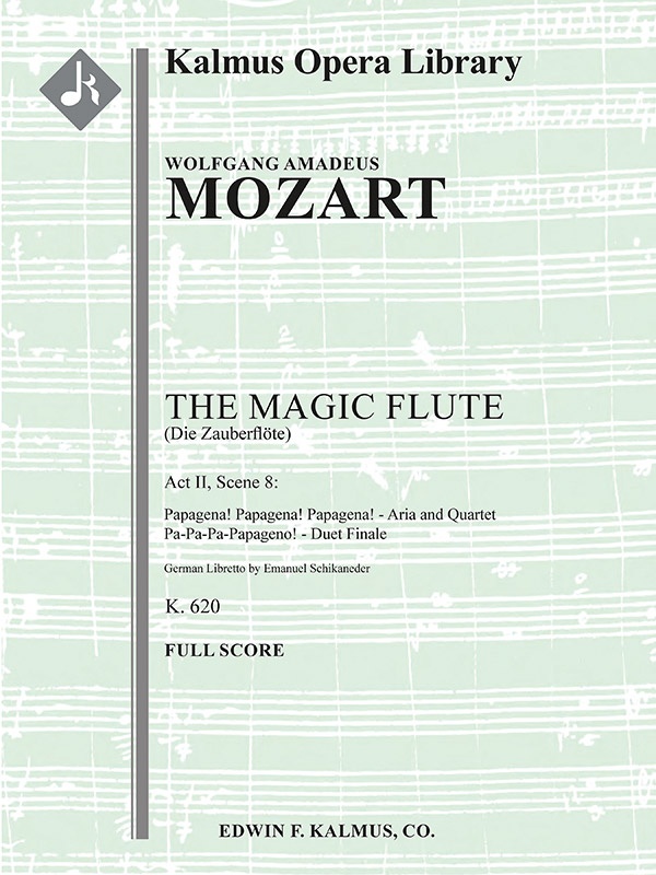 The Magic Flute (Die Zauberfloete), K. 620, No. 21: Act Ii, Scene 8, Finale: Aria, Quartet (Papagena! Papagena! Papagena!), Duet (Pa-Pa-Pa-Papageno!) (Excerpt) Conductor Score
