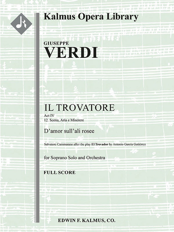 Il Trovatore: Act Iv, No. 12; Scena, Aria E Miserere: D'amor Sull'ali Rosee (Soprano) Conductor Score