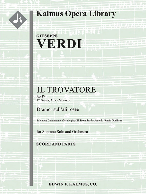 Il Trovatore: Act Iv, No. 12; Scena, Aria E Miserere: D'amor Sull'ali Rosee (Soprano) Conductor Score & Parts