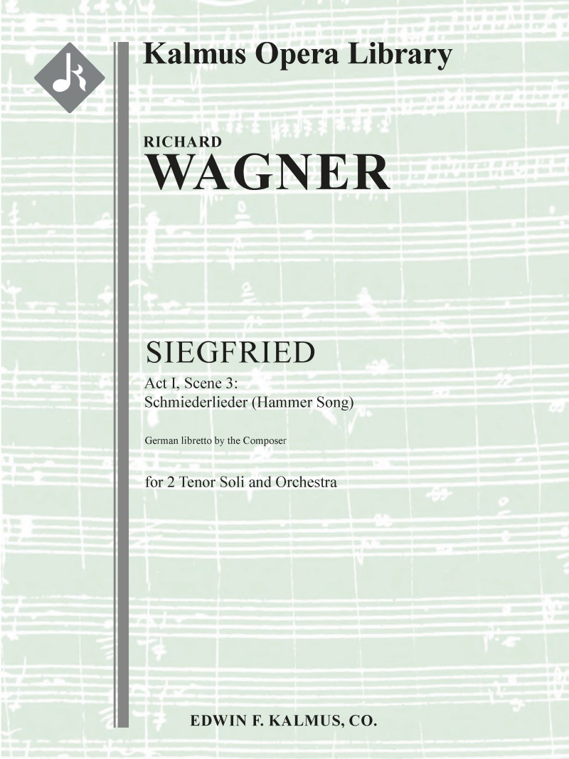 Siegfried: Act I, Scene 3: Schmiederlieder: Ho-Ho! Ho-Heil! Schmiede, Mein Hammer (Hammer Song) (Tenor) (Excerpt) Conductor Score & Parts