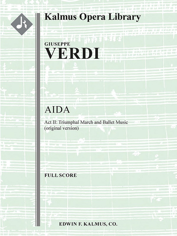 Aida: Act II, Triumphal March and Ballet Music Full Score