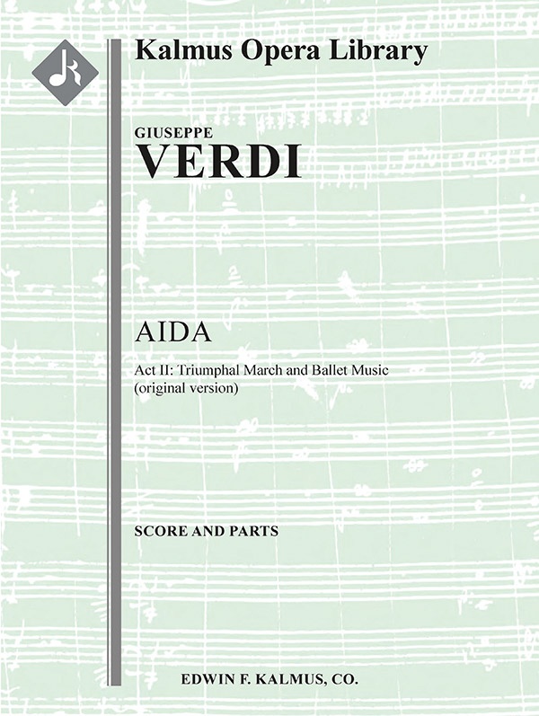 Aida: Act Ii, Triumphal March And Ballet Music (Original Version) Score And Parts