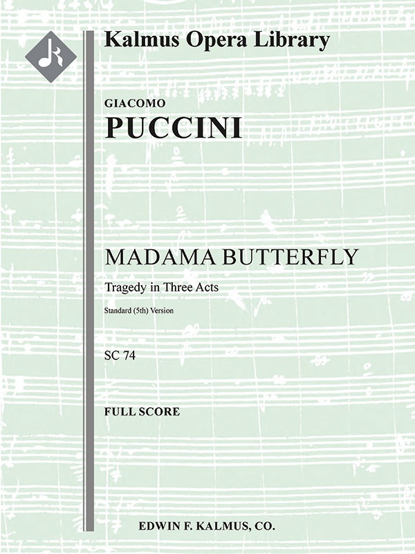 Madama Butterfly (Complete Opera In 3 Acts; Original Standard Version Orchestration) Full Score