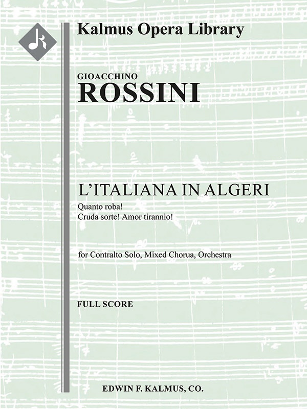 L'italiana In Algeri; No. 4: Act I, Coro E Cavatina: Quanto Roba!; Cruda Sorte! Amor Tiranno! (Contralto) Conductor Score
