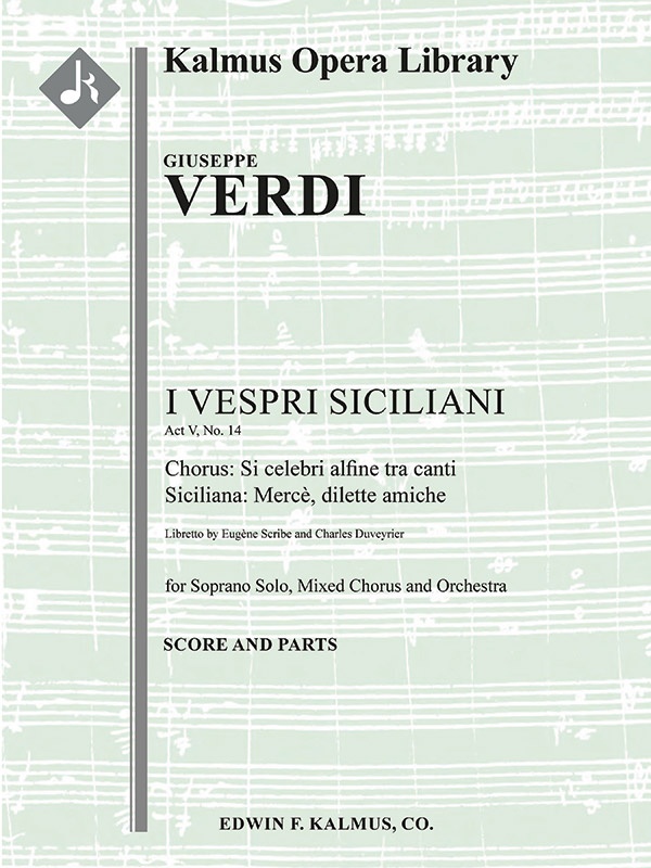 I Vespri Siciliani: Act V, No. 14; Chorus And Siciliana: Merce, Dilette Amiche (Soprano) Conductor Score & Parts