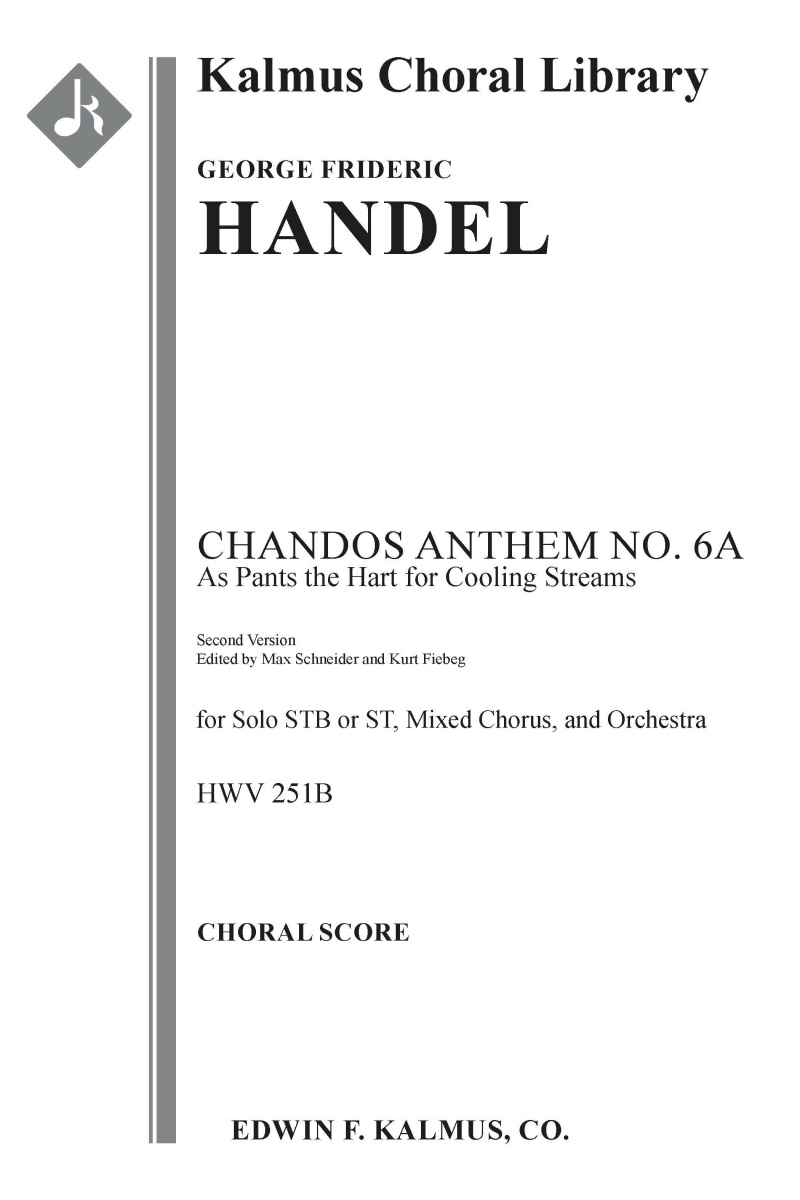 Chandos Anthem No. 6A: As Pants The Hart For Cooling Streams, Hwv 251B (2Nd Version; Fiebig/Schneider) Choral Octavo