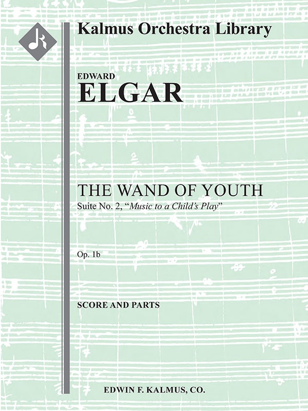 The Wand Of Youth: Suite No. 2, Op. 1B (Music To A Child's Play) Conductor Score & Parts