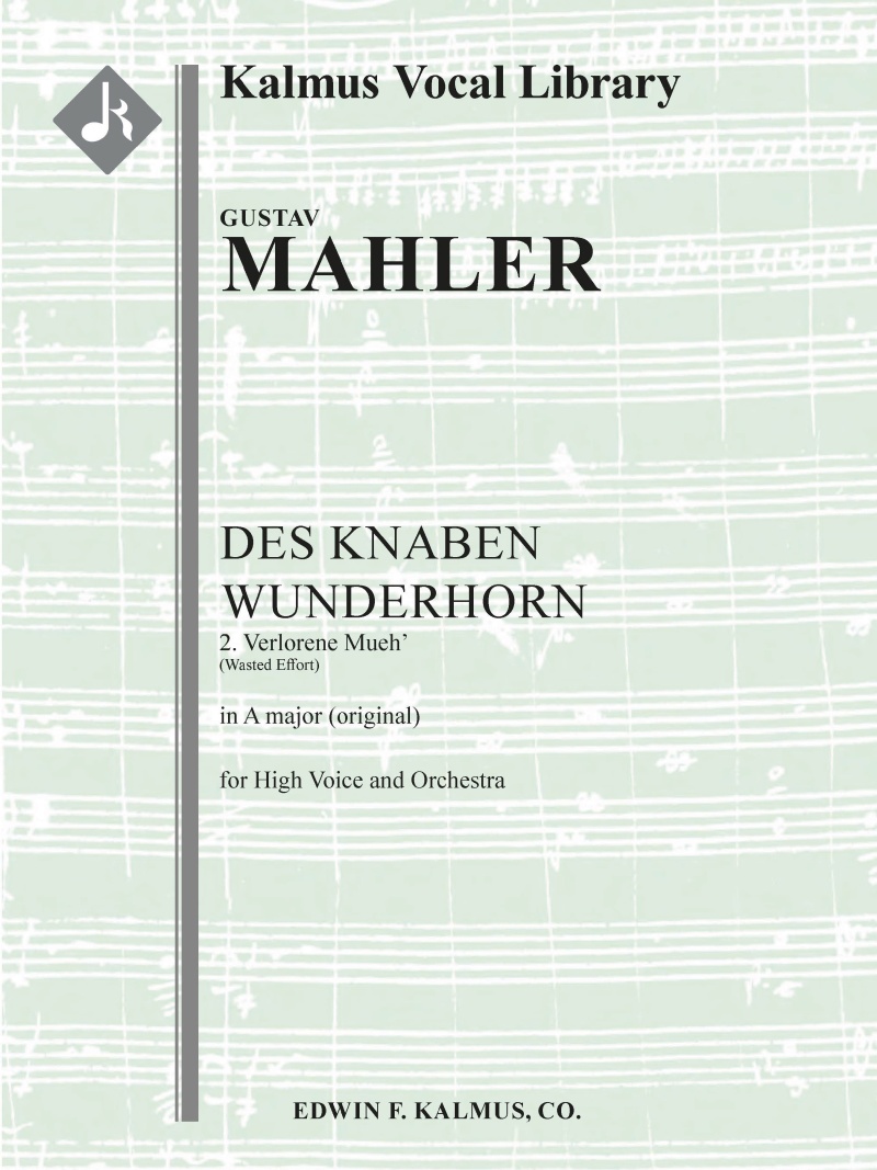 Des Knaben Wunderhorn, No. 2: Verlorene Mueh', Gmw 22, High Voice (A, Original Key) Conductor Score & Parts
