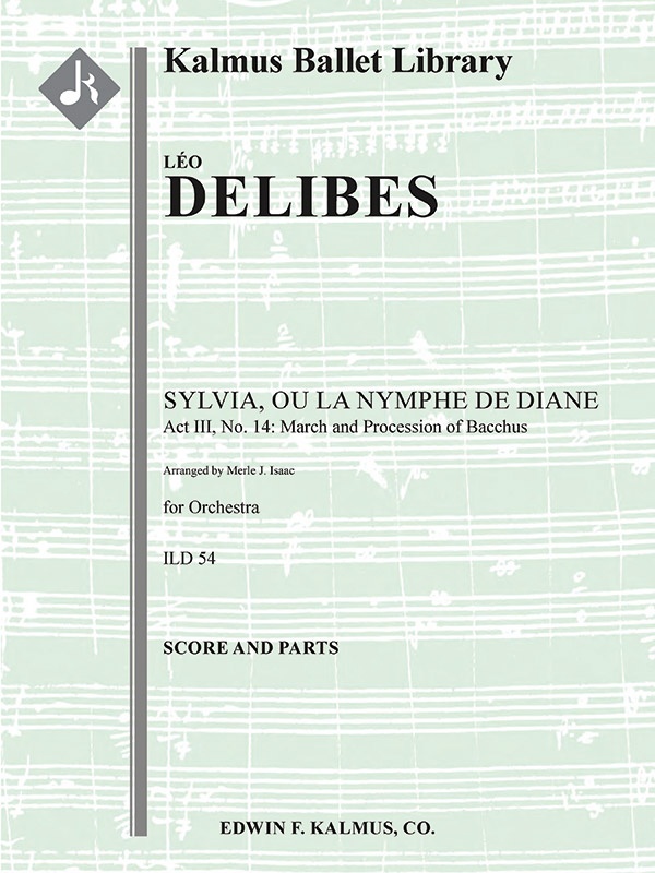 Sylvia, Ou La Nymphe De Diane: Act Iii, No. 14: March And Procession Of Bacchus Conductor Score & Parts