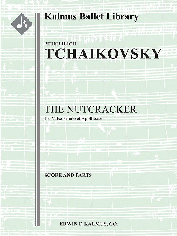 The Nutcracker, Op. 71, No. 15: Valse Finale Et Apotheose Score And Parts