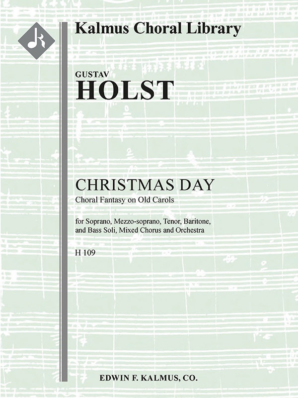 Christmas Day (Choral Fantasy On Old Carols), H 109 Full Score