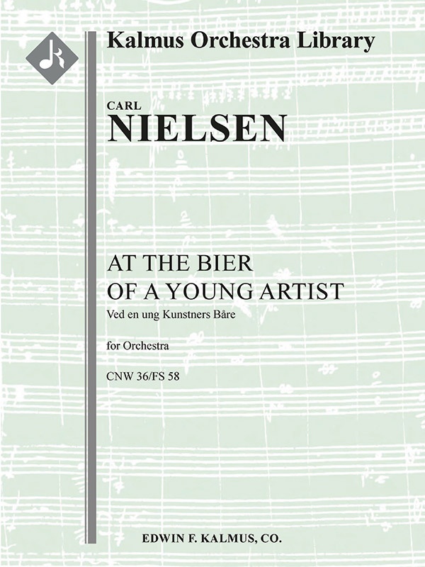 At The Bier Of A Young Artist, Cnw 36/Fs 58 (Ved En Ung Kunstners Baare) Full Score