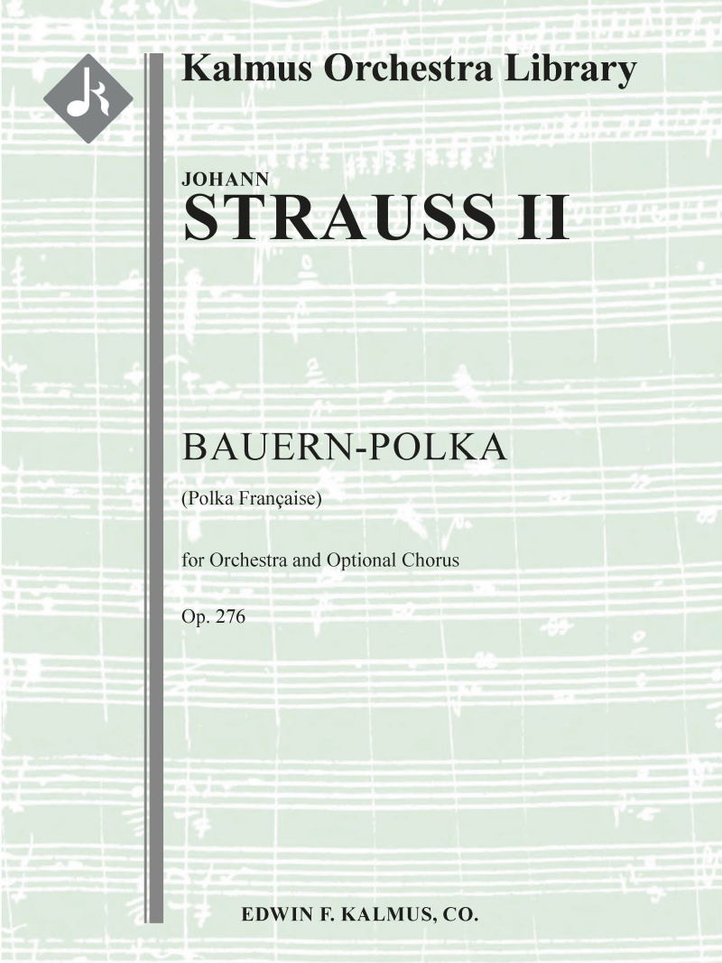 Bauern-Polka (Polka Francaise), Op. 276 Choral Part