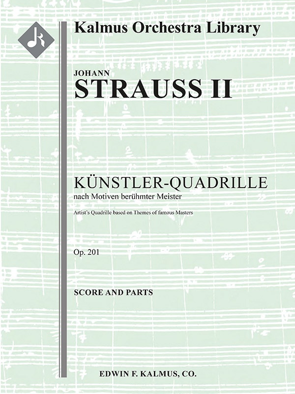 Kuenstler-Quadrille (Artist's Quadrille), Op. 201 Score And Parts